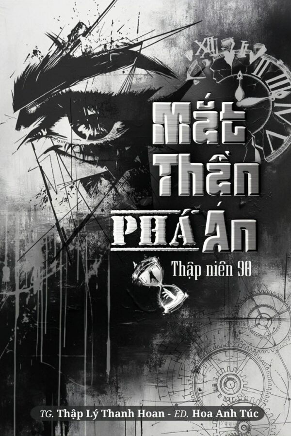 THẬP NIÊN 90: MẮT THẦN PHÁ ÁN