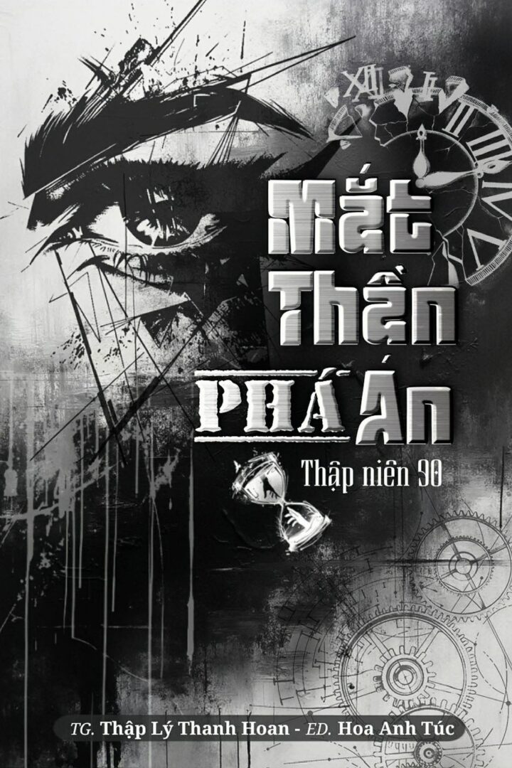 THẬP NIÊN 90: MẮT THẦN PHÁ ÁN